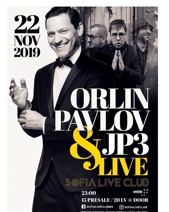 Image result for На 22 ноември сцената на Sofia Live Club посреща Орлин Павлов и JP3